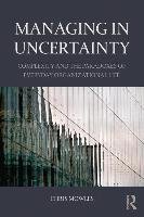 Managing in Uncertainty - Mowles Chris