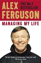 Managing My Life: My  Autobiography Ferguson Alex