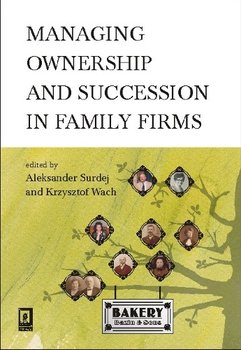 Managing Ownership and Succession in Family Firms - Surdej Aleksander, Wach Krzysztof