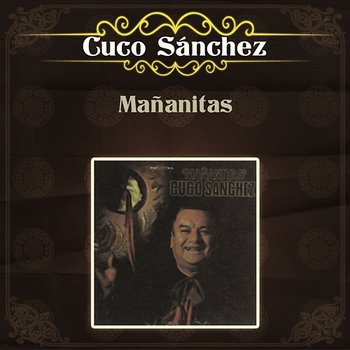 Mañanitas - Cuco Sánchez