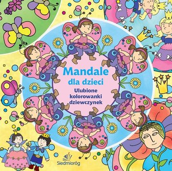 Mandale dla dzieci. Ulubione kolorowanki dziewczynek - Opracowanie zbiorowe