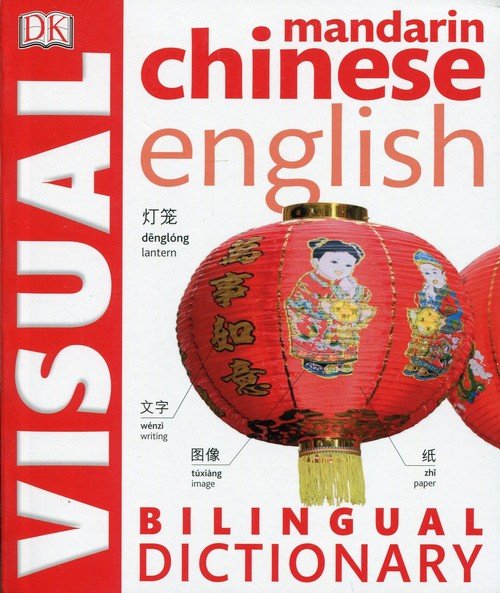 Mandarin Chinese English bilingual visual dictionary Opracowanie