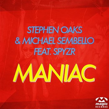 Maniac - Stephen Oaks & Michael Sembello feat. Spyzr