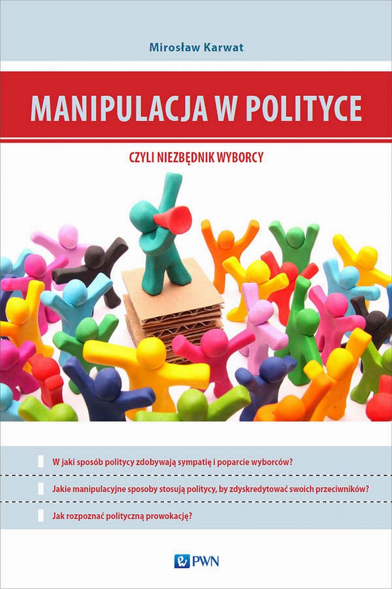 Manipulacja w polityce, czyli niezbędnik wyborcy - ebook mobi
