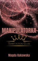Manipulatorka. Temptation Club. Tom 3 - ebook epub