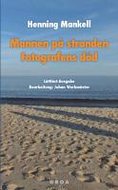 Mannen på stranden / Fotografens död - Mankell Henning