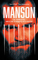 Manson. CIA, narkotyki, mroczne tajemnice Hollywood Piepenbring Dan, O'Neill Tom