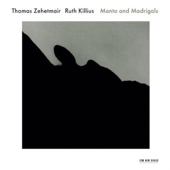 Manto and Madrigal - Zehetmair Thomas, Killius Ruth