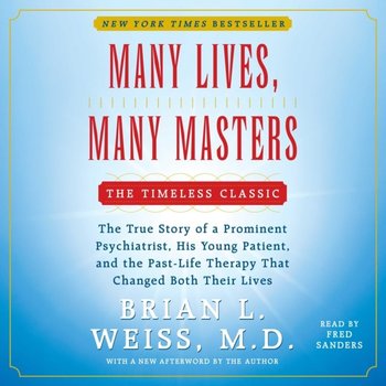 Many Lives, Many Masters - Brian L. Weiss
