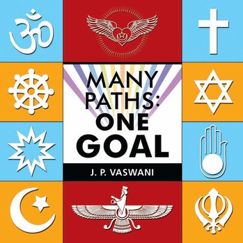 Many Paths: One Goal - J.P. Vaswani