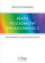 Mapa poziomów świadomości. Przewodnik dla początkujących Hawkins David R.