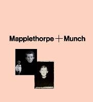 Mapplethorpe + Munch - Steihaug Jon-Ove, Meyer Richard