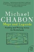 Maps and Legends: Reading and Writing Along the Borderlands - Chabon Michael