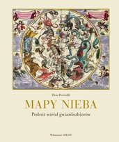 Mapy nieba. Podróż wśród gwiazdozbiorów Percivaldi Elena