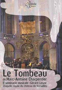 Marc-Antoine Charpentier - Le Tombeau - Lesne Gerard