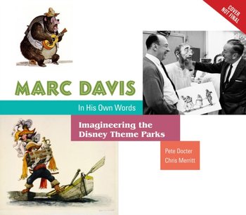 Marc Davis: In His Own Words: Imagineering the Disney Theme Parks - Pete Docter, Christopher Merritt