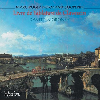 Marc Roger Normand Couperin: Livre de Tablature de Clavescin - Davitt Moroney