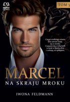 Marcel. Na skraju mroku. Tom 3 Feldmann Iwona