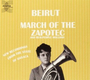March of the Zapotec / Holland - Beirut