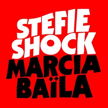 MARCIA BAÏLA - Stefie Shock