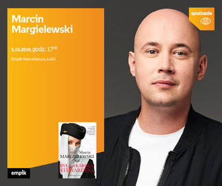 Marcin Margielewski | Empik Manufaktura