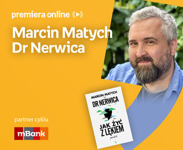 Marcin Matych (Dr Nerwica) – PREMIERA ONLINE 