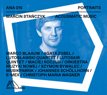 Marcin Stańczyk Acousmatic Music - Various Artists