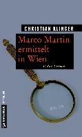 Marco Martin ermittelt in Wien - Klinger Christian