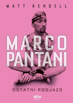 Marco Pantani. Ostatni podjazd - Rendell Matt