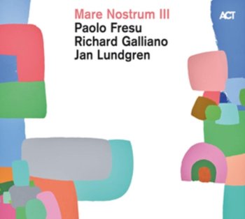 Mare Nostrum III	 - Fresu Paolo, Galliano Richard, Lundgren Jan