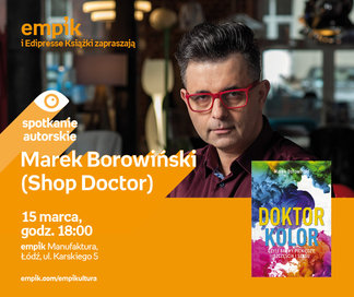 Marek Borowiński (Shop Doctor) | Empik Manufaktura