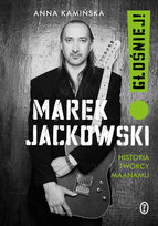 Marek Jackowski. Głośniej! Kamińska Anna