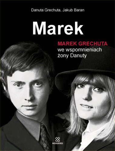 Marek Grechuta We Wspomnieniach żony Danuty