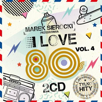 Marek Sierocki Przedstawia: I Love 80's vol. 4 - Various Artists