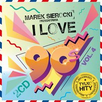 Marek Sierocki Przedstawia: I Love 90's Volume 4 Various Artists
