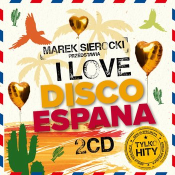 Marek Sierocki przedstawia: I Love Disco Espana - Various Artists