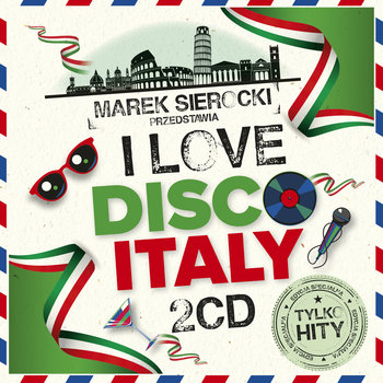 Marek Sierocki przedstawia: I Love Disco Italy - Various Artists