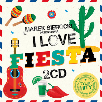 Marek Sierocki Przedstawia: I Love Fiesta - Various Artists