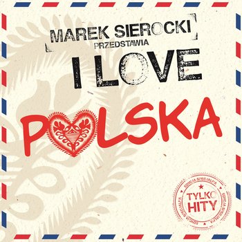 Marek Sierocki przedstawia: I Love Polska, płyta winylowa - Various Artists