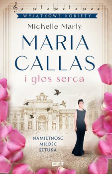 Maria Callas i głos serca - Marly Michelle