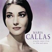 Maria Callas - Popular Music from TV, Films and Opera Maria Callas