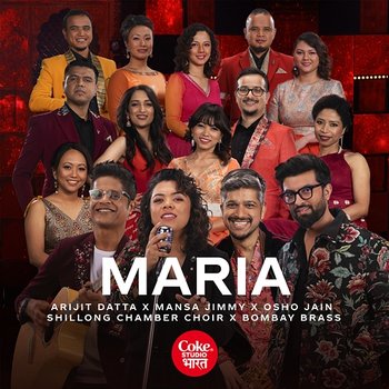 Maria | Coke Studio Bharat - Arijit Datta, Mansa Jimmy, Shillong Chamber Choir, Osho Jain feat. Bombay Brass