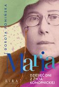 Maria. Dziesięć dni z życia Konopnickiej - ebook epub - Ponińska Dorota