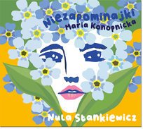 Maria Konopnicka: Niezapominajki
