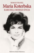 Maria Koterbska. Karuzela mojego życia Frankl Roman