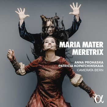 Maria Mater Meretrix - Prohaska Anna, Kopatchinskaja Patricia