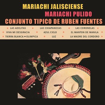 Mariachi Jalisciense de Rubén Fuentes, Conjunto Típico de Rubén Fuentes y Mariachi Pulido - Mariachi Jalisciense De Rubén Fuentes, Conjunto de Rubén Fuentes, Mariachi Pulido