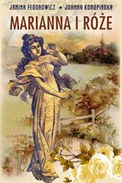 Marianna i róże Fedorowicz Janina, Konopińska Joanna