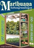 Marihuana Anbaugrundlagen Cervantes Jorge