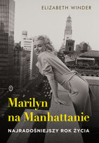 Marilyn na Manhattanie. Najradośniejszy rok życia
